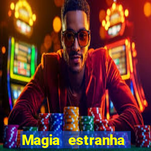 Magia estranha filme completo dublado